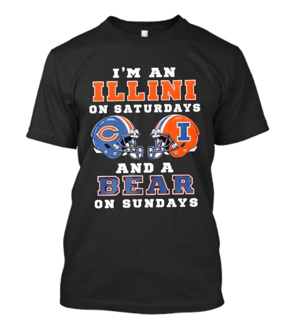 I'm An Illini On Saturdays And A Bear On Sundays Football Helmets T-Shirt