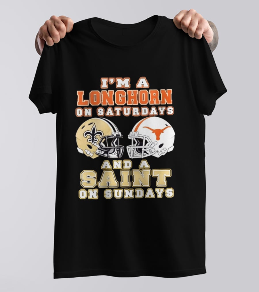 I'm A Longhorn On Saturdays And A Saint On Sundays Football Helmets T-Shirt