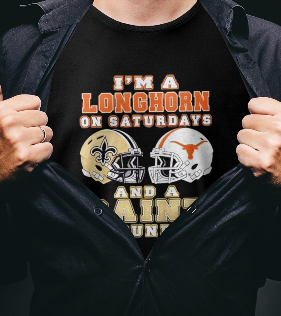 I'm A Longhorn On Saturdays And A Saint On Sundays Football Helmets T-Shirt
