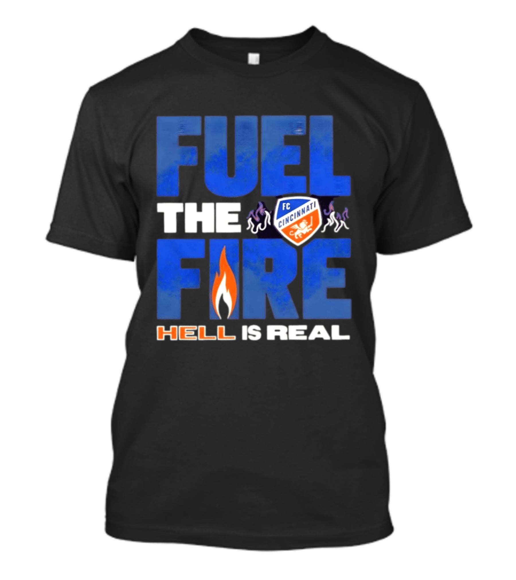 FC Cincinnati Fuel The Fire Hell Is Real T-Shirt