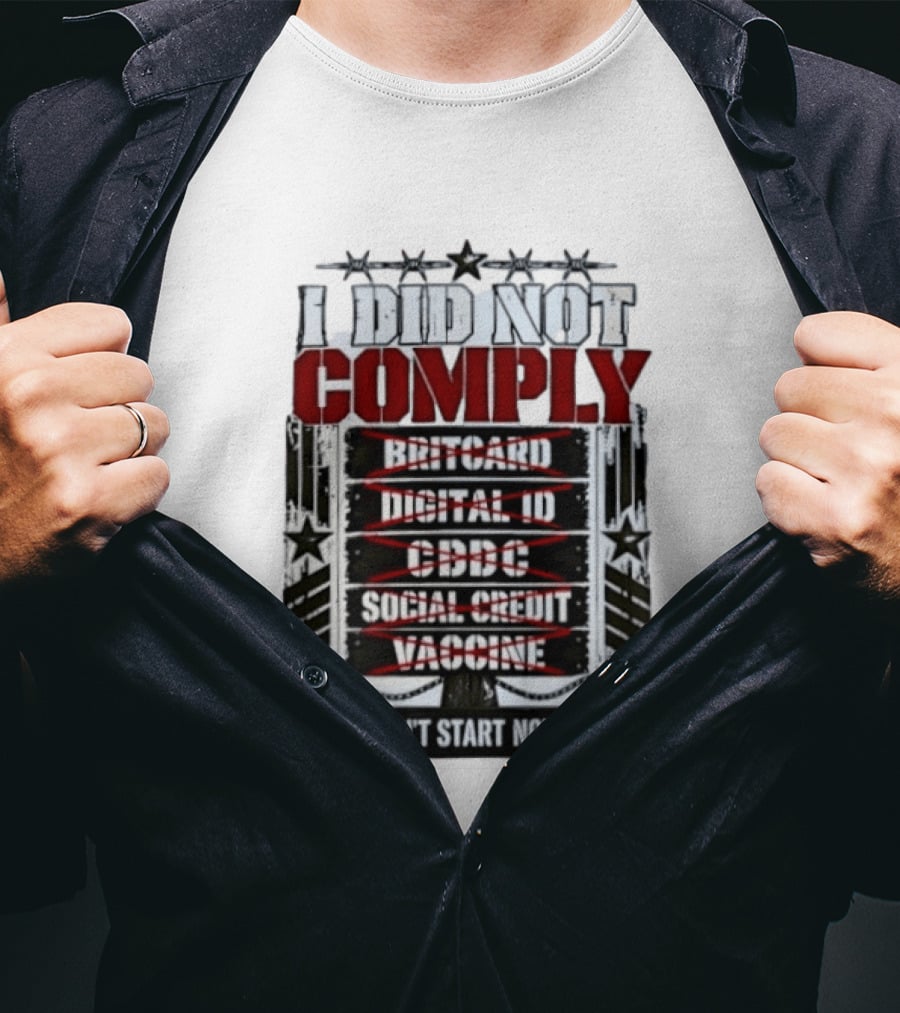 I Did Not Comply Britcard Digital ID CBDC Social Credit Vaccine Sorry T-Shirt