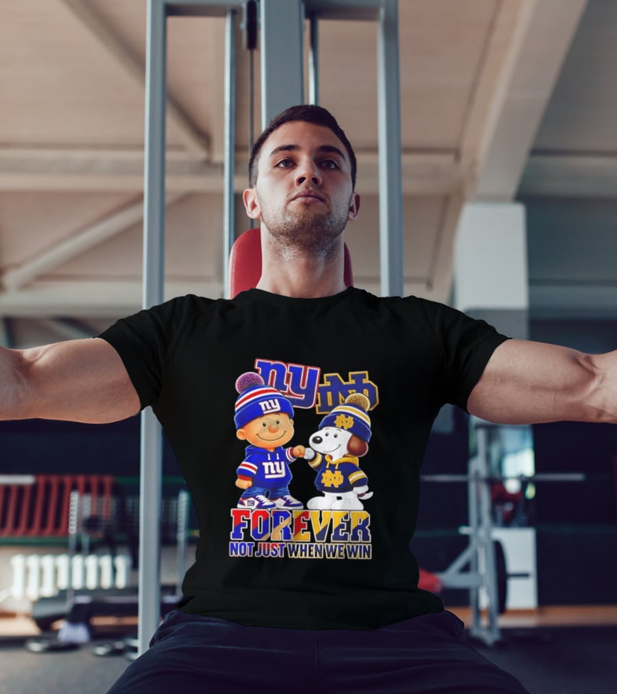Charlie Brown Snoopy NY Giants Notre Dame Forever Not Just When We Win T-Shirt