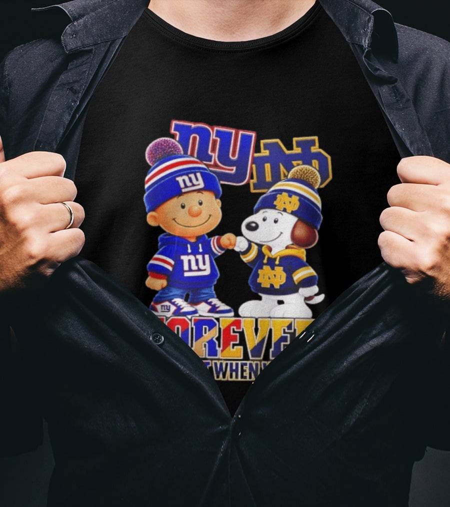 Charlie Brown Snoopy NY Giants Notre Dame Forever Not Just When We Win T-Shirt