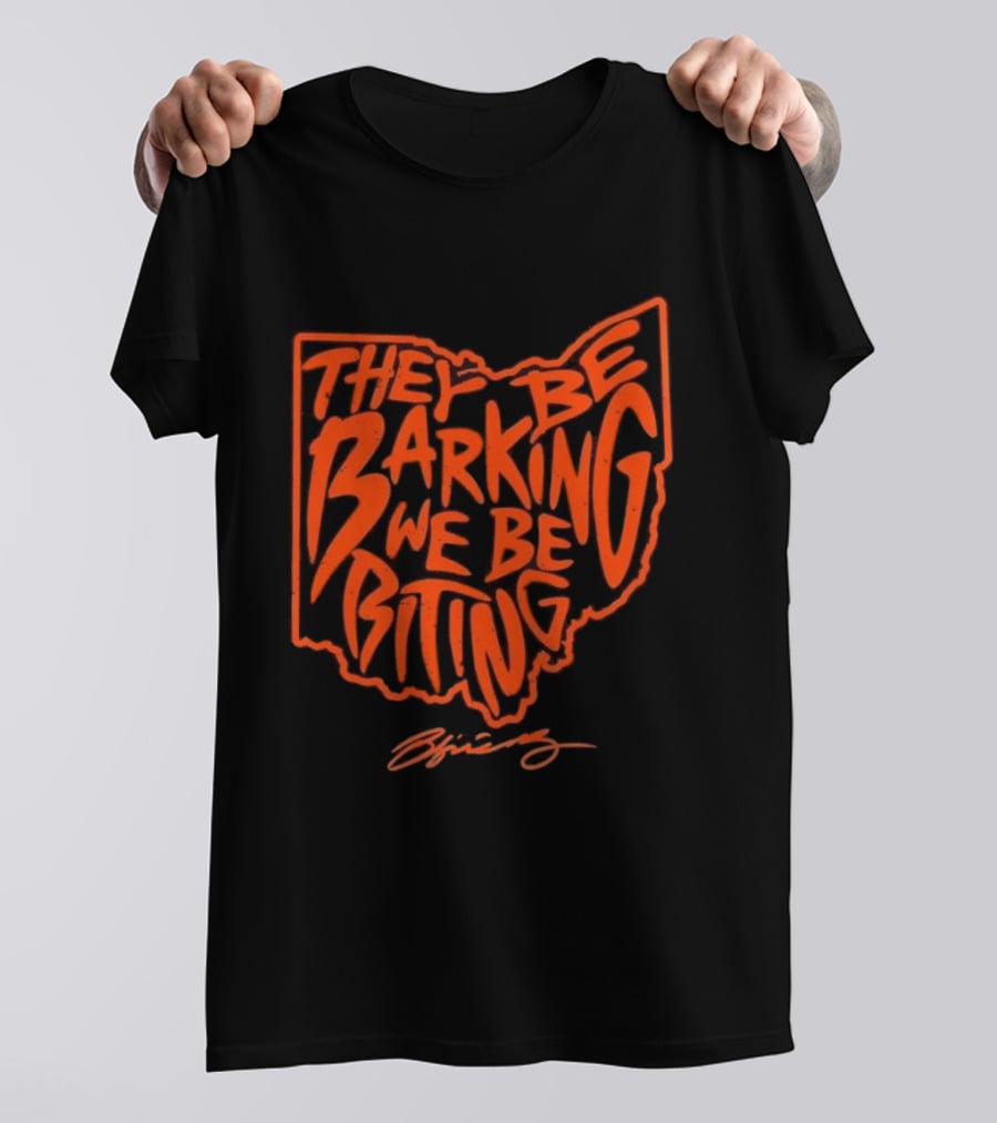 Cleveland Browns Football They Be Barking We Be Biting Ohio T-Shirt