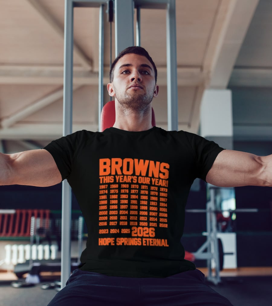 Browns This Year's Our Year 2026 Hope Springs Eternal Calendar T-Shirt