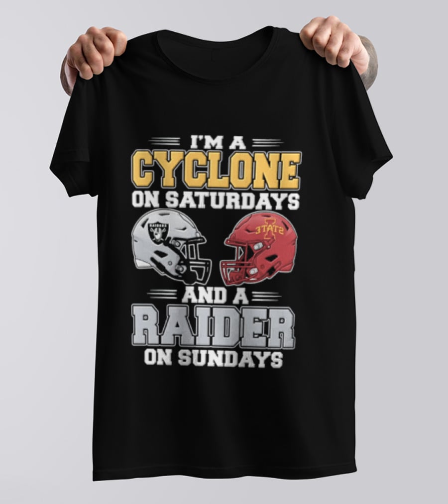 Im A Cyclone On Saturdays And A Raider On Sundays Las Vegas Raiders Iowa State Cyclones Football Fan Gear T-Shirt