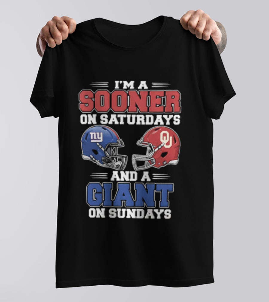 I'm A Sooner On Saturdays And A Giant On Sundays Oklahoma Sooners New York Giants Football Helmets T-Shirt