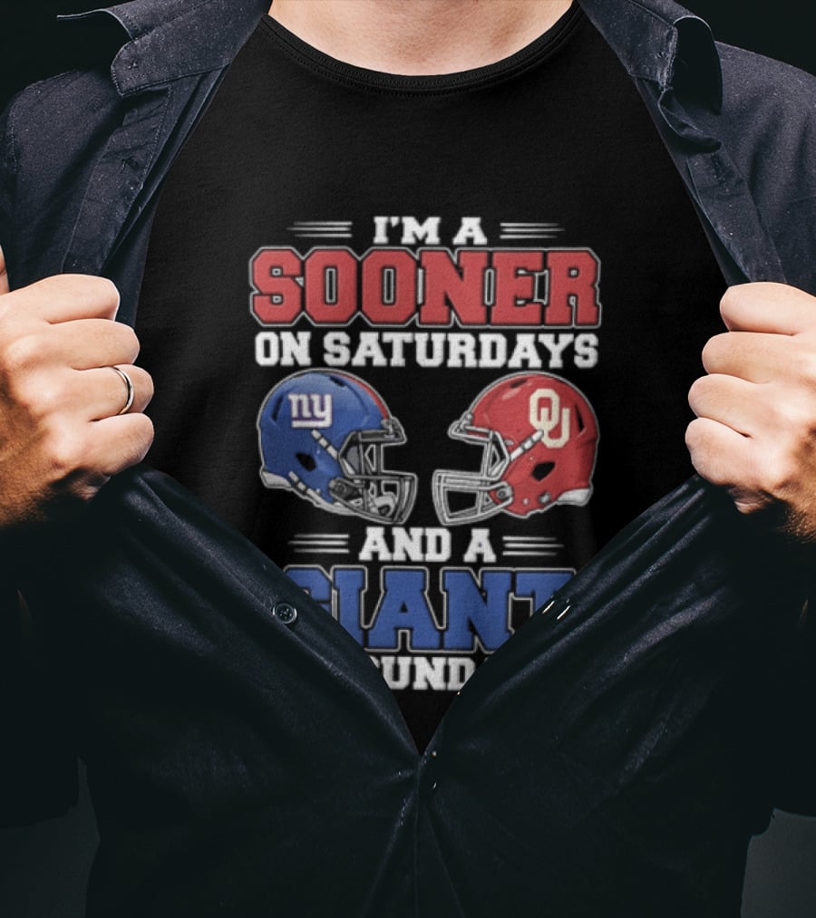 I'm A Sooner On Saturdays And A Giant On Sundays Oklahoma Sooners New York Giants Football Helmets T-Shirt