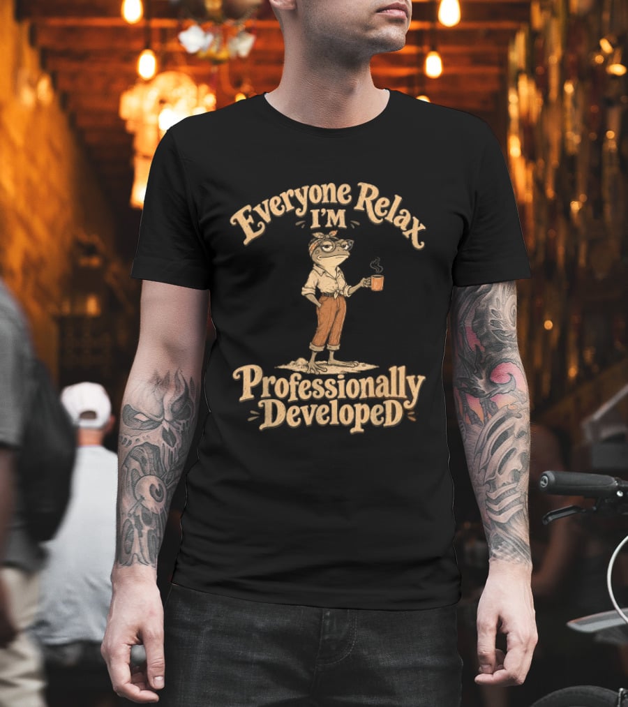 Everyone Relax I'm Professionally Developed Frog Relaxed Frog With Coffee T-Shirt