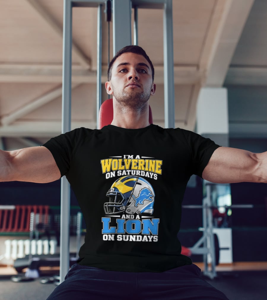 IM A Wolverine On Saturdays And A Lion On Sundays Michigan Wolverines Detroit Lions Football Helmets T-Shirt
