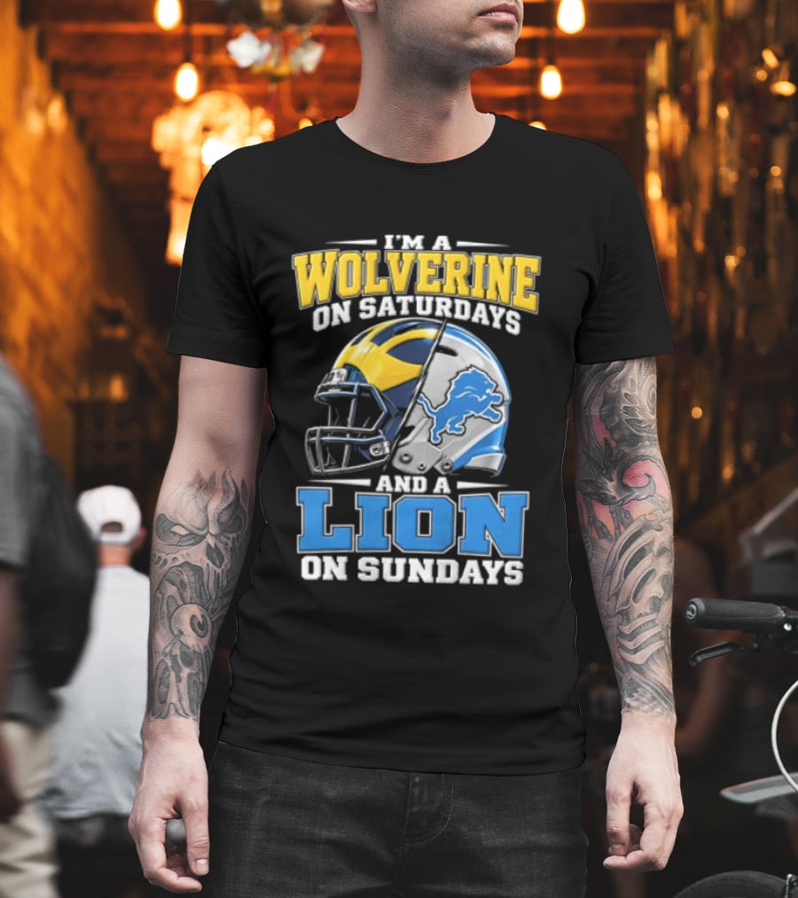 IM A Wolverine On Saturdays And A Lion On Sundays Michigan Wolverines Detroit Lions Football Helmets T-Shirt