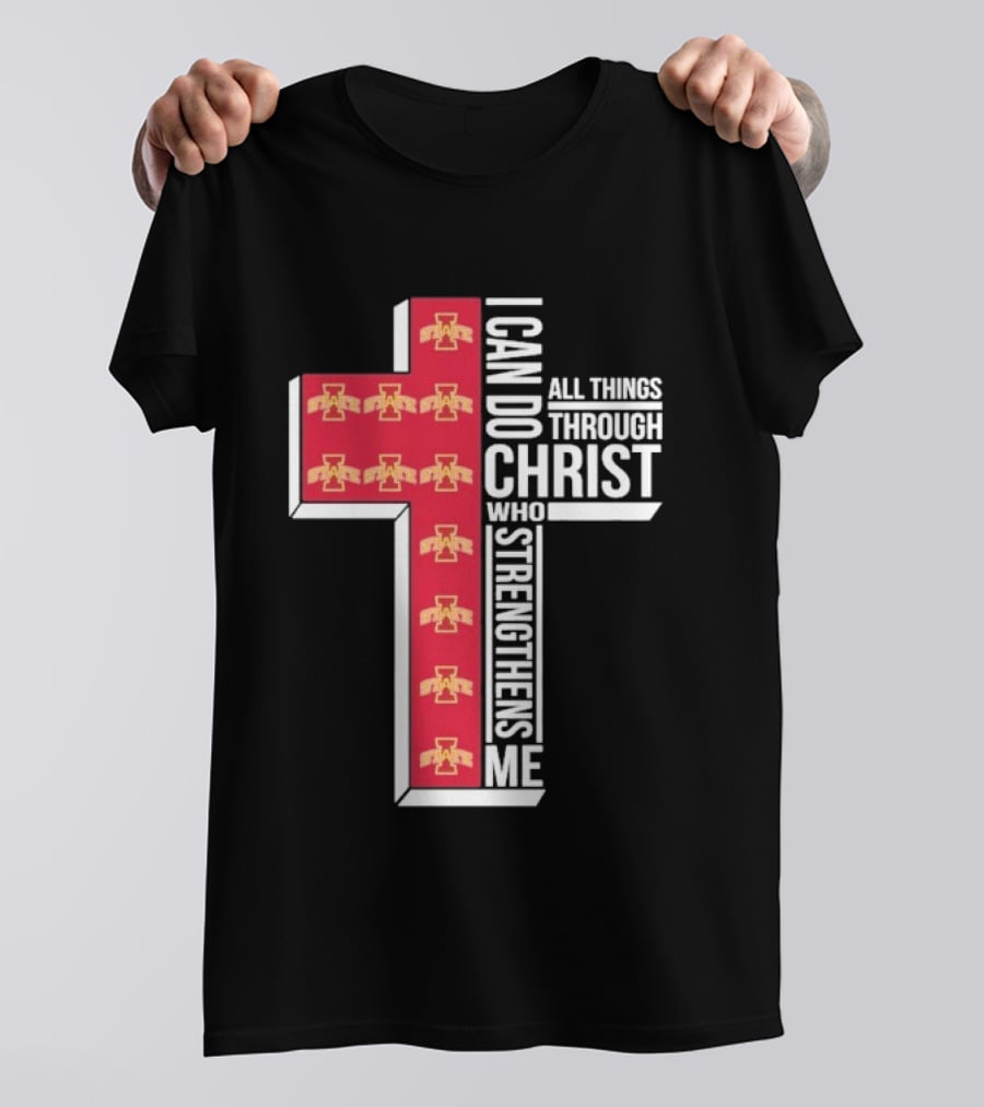 Iowa State Cyclones I Can Do All Things Through Christ Who Strengthens Me Cross T-Shirt