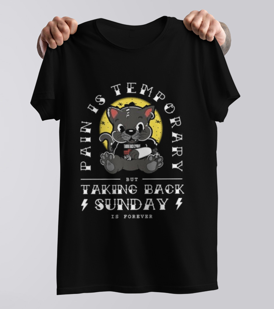 Pain Is Temporary Cat Cartoon Taking Back Sunday Is Forever T-Shirt