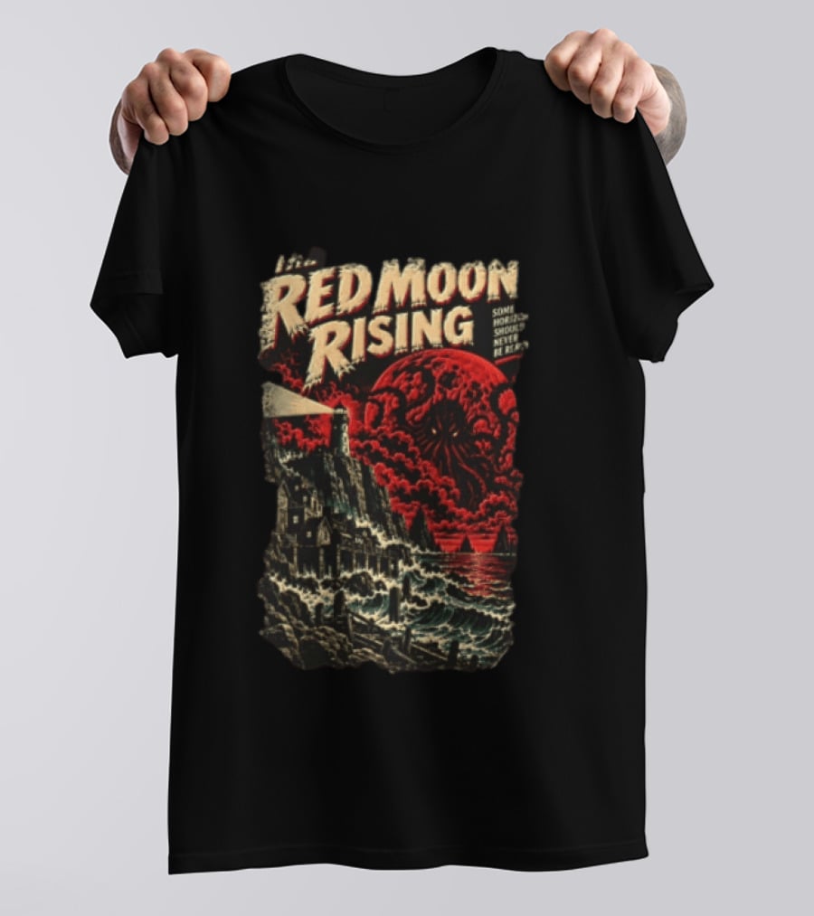 The Red Moon Rising Some Horrors Should Never Be Repeated T-Shirt