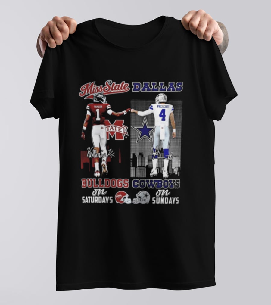 Mississippi State Bulldogs Dallas Cowboys Taylor Prescott Saturdays Sundays T-Shirt