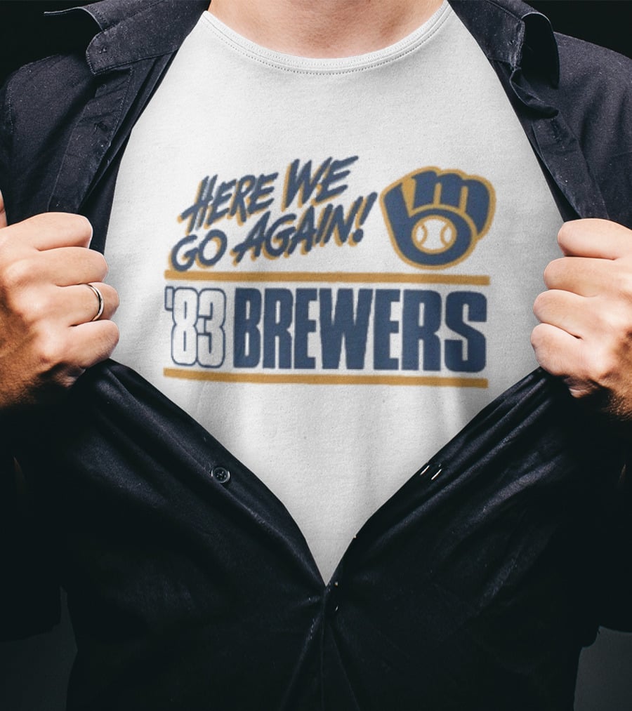Milwaukee Brewers 1983 Here We Go Again T-Shirt