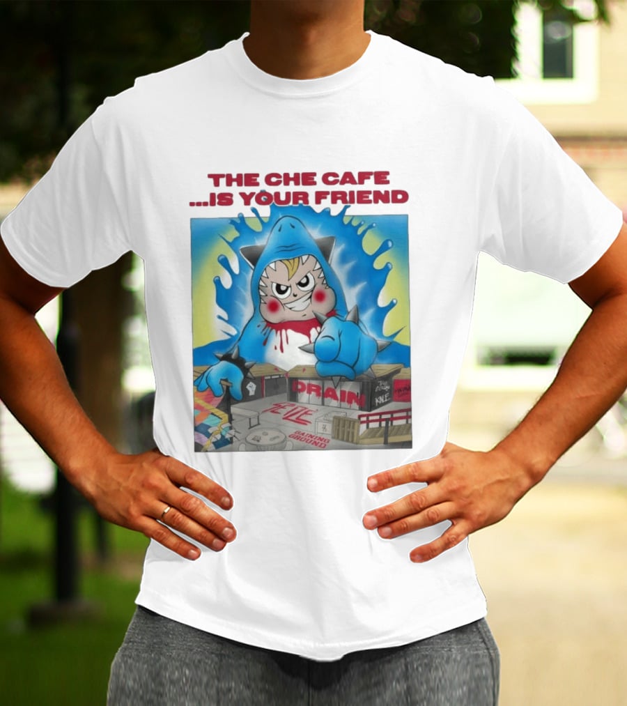 The Che Cafe Is Your Friend Drain Gaining Ground Street T-Shirt