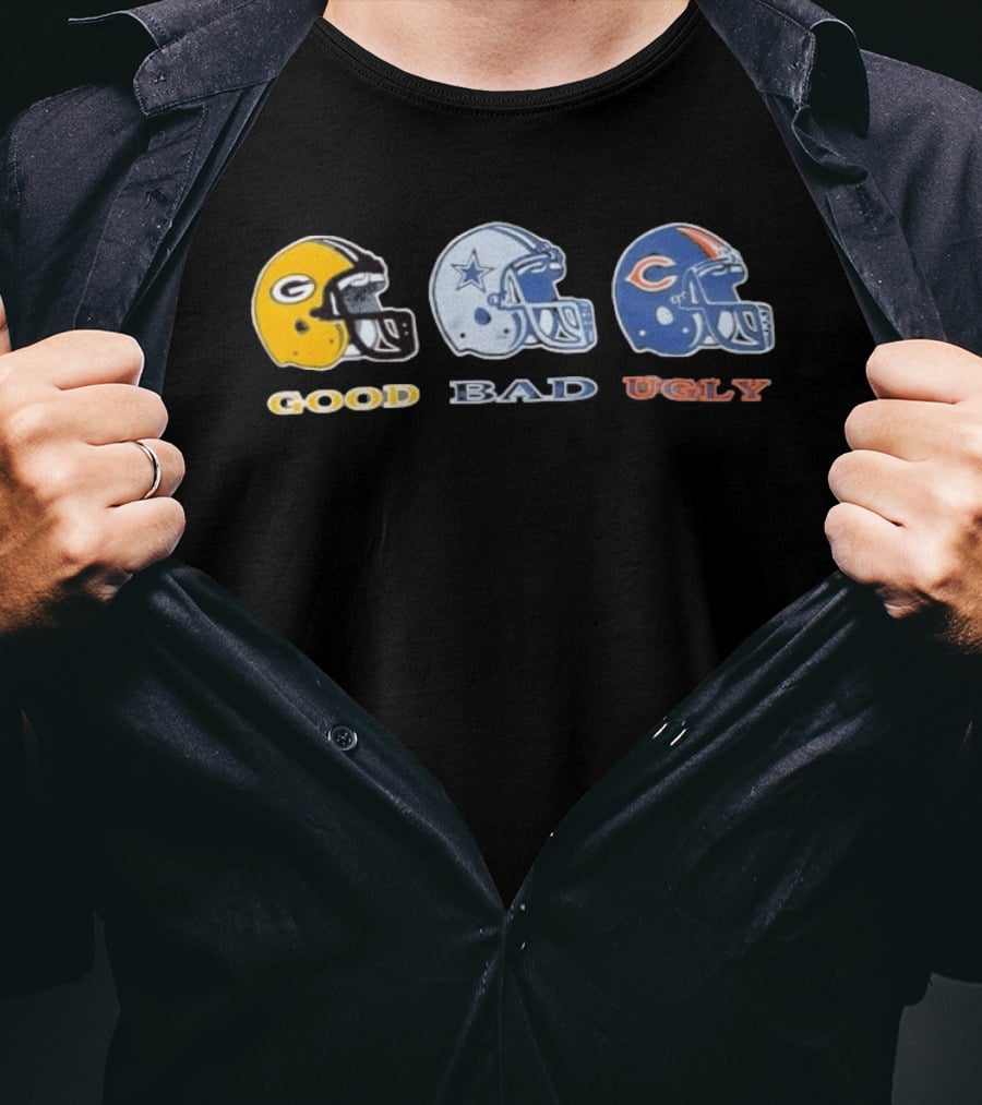 Green Bay Packers Good Dallas Cowboys Bad Chicago Bears Ugly Helmets T-Shirt