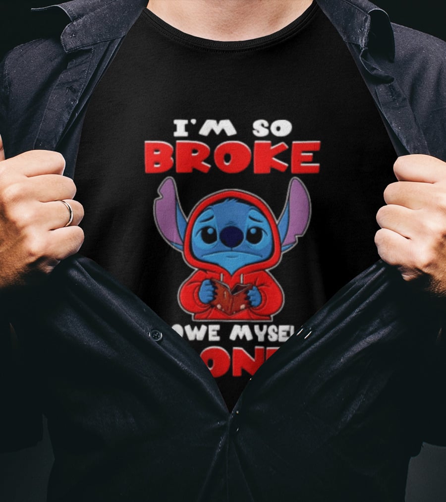 I'm So Broke I Owe Myself Money Stitch Look T-Shirt