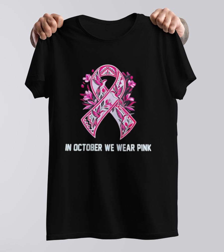 Breast Cancer Awareness Ribbon In October We Wear Pink T-Shirt