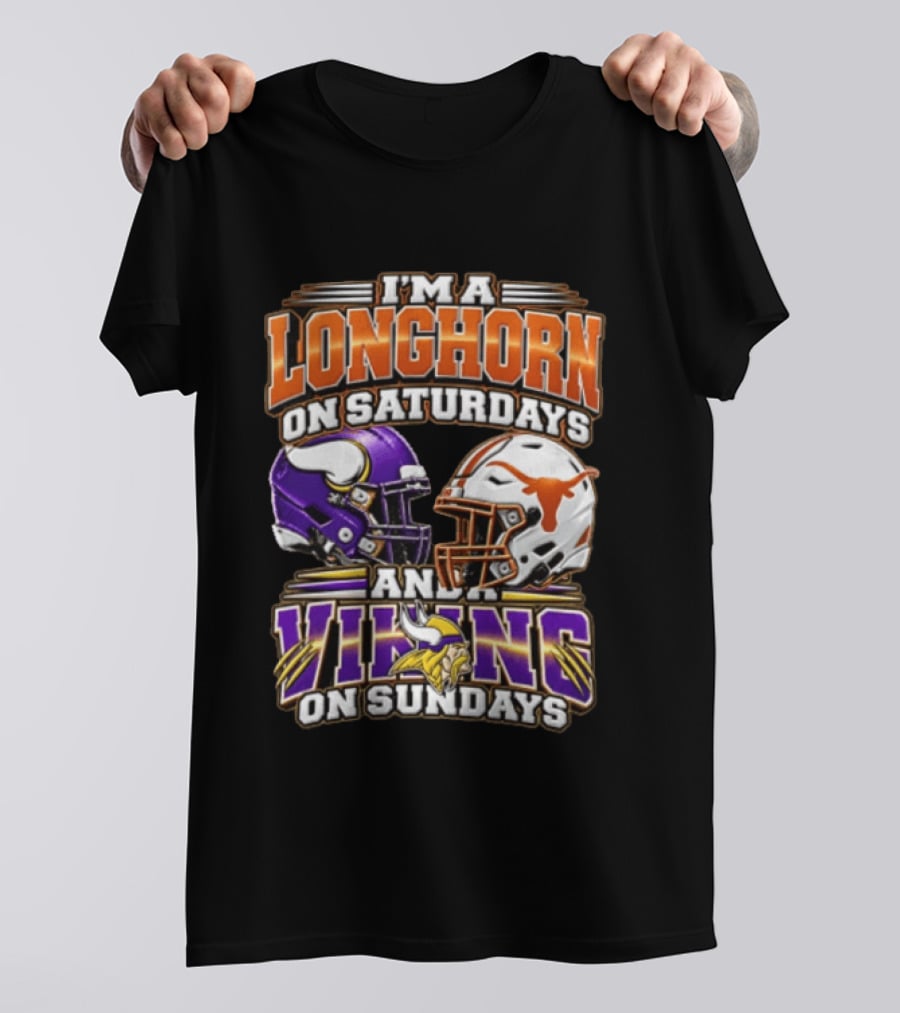 I AM A Longhorn On Saturdays And A Viking On Sundays Texas Longhorns Minnesota Vikings Football Helmets T-Shirt