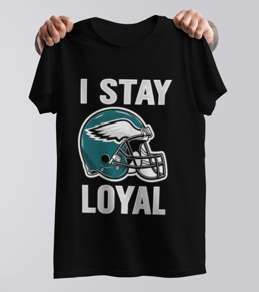 I Stay Loyal Philadelphia Eagles Football Helmet T-Shirt