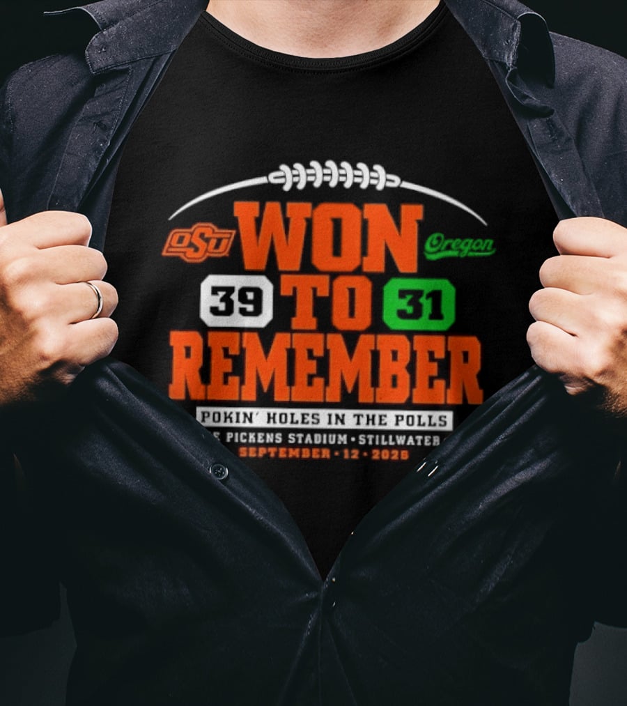 OSU Won To Remember Beat Oregon 39 31 September 2026 Boone Pickens Stadium T-Shirt