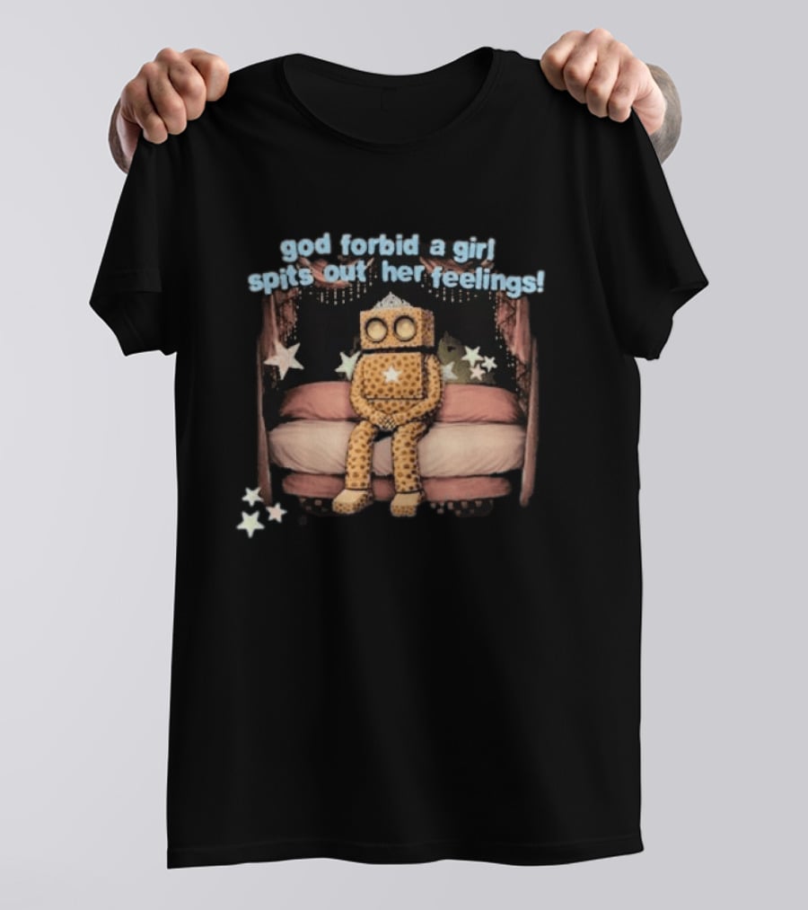 God Forbid A Girl Spits Out Her Feelings With Starry Robot On Bed T-Shirt