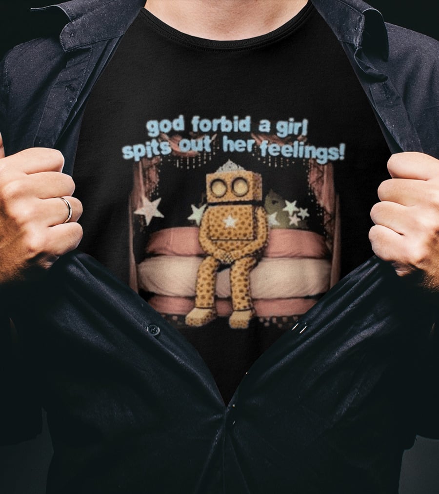 God Forbid A Girl Spits Out Her Feelings With Starry Robot On Bed T-Shirt
