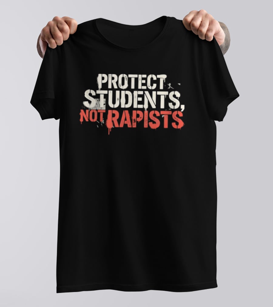 Protect Students Not Rapists T-Shirt