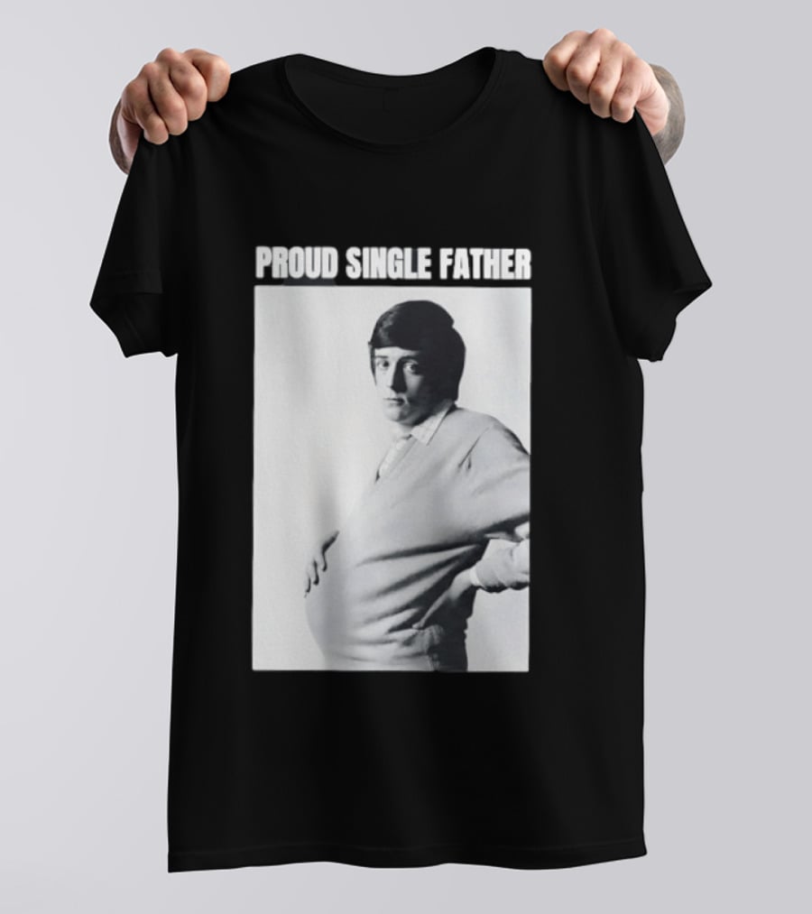 Proud Single Father Parody Pregnant Man Image T-Shirt