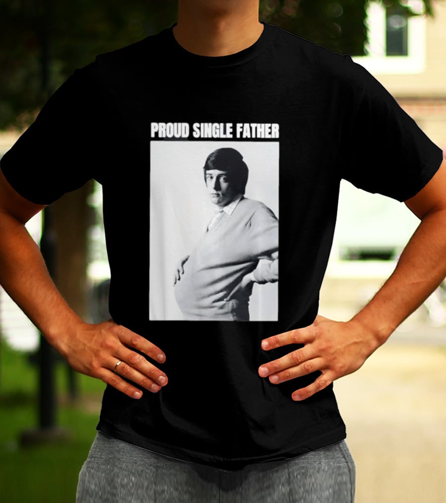 Proud Single Father Parody Pregnant Man Image T-Shirt