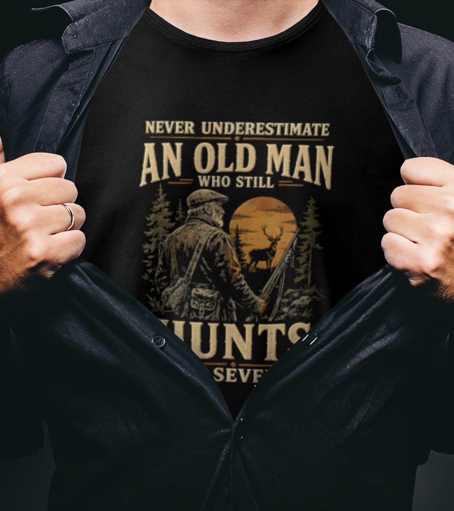Never Underestimate An Old Man Who Still Hunts In His Seventies T-Shirt