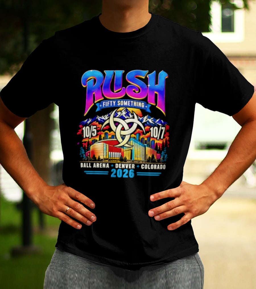 Rush Fifty Something Tour Ball Arena Denver Colorado October 5 7 2026 T-Shirt