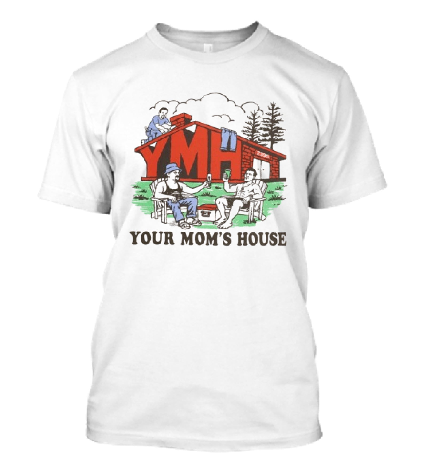 YMH Your Mom's House Outdoor Hangout Scene At Cabin T-Shirt