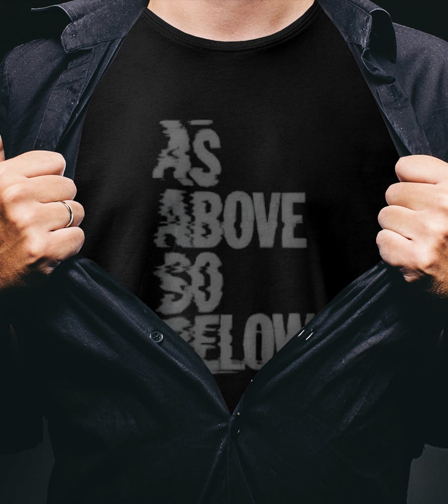 As Above So Below Glitch Dark Effect T-Shirt
