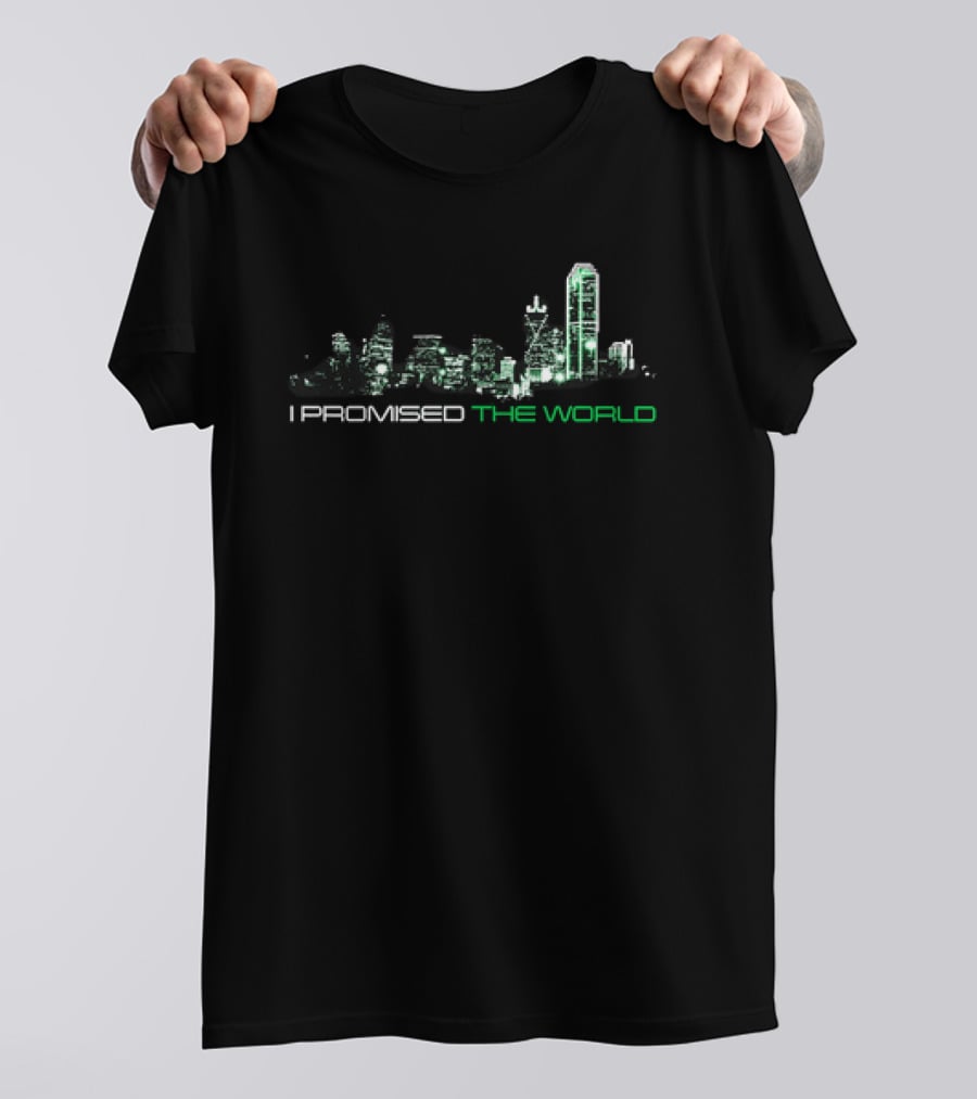 I Promised The World Dallas Skyline T-Shirt
