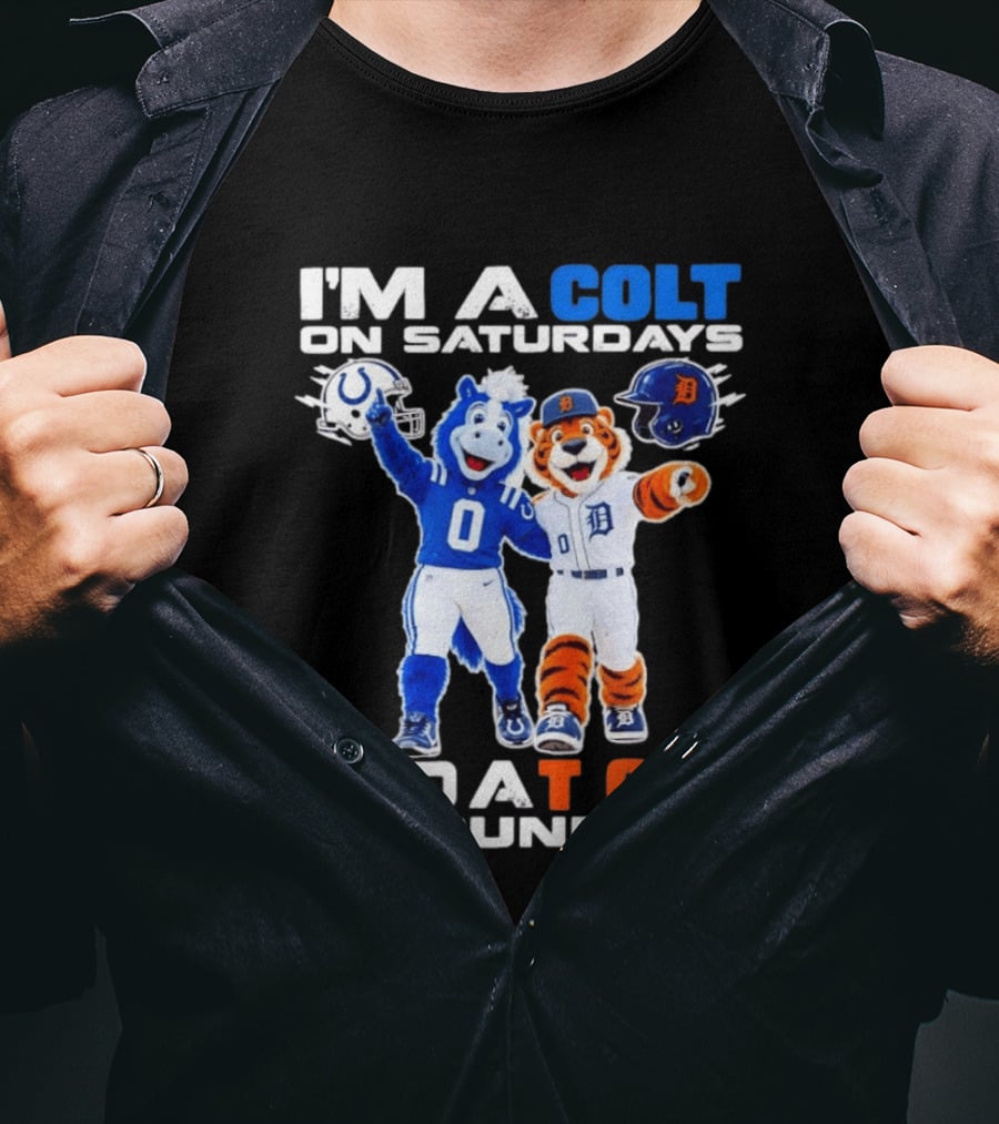 I'm A Colt On Saturdays And A Tiger On Sundays Mascot Colts Tigers Sports Fan Gear T-Shirt