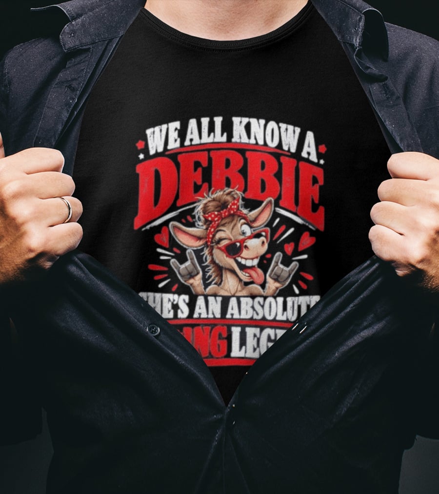 We All Know A Debbie She's An Absolute F***ing Legend Donkey With Hearts And Bandana T-Shirt