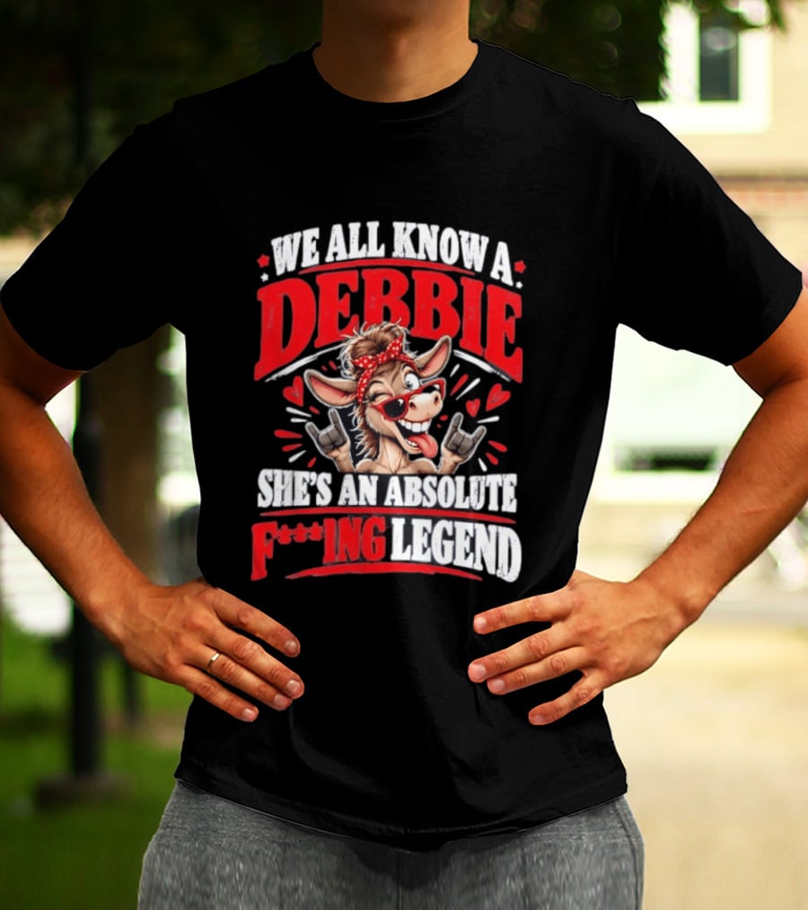 We All Know A Debbie She's An Absolute F***ing Legend Donkey With Hearts And Bandana T-Shirt