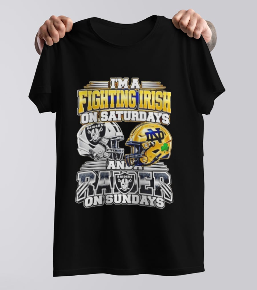 I'm A Fighting Irish On Saturdays And A Raider On Sundays T-Shirt