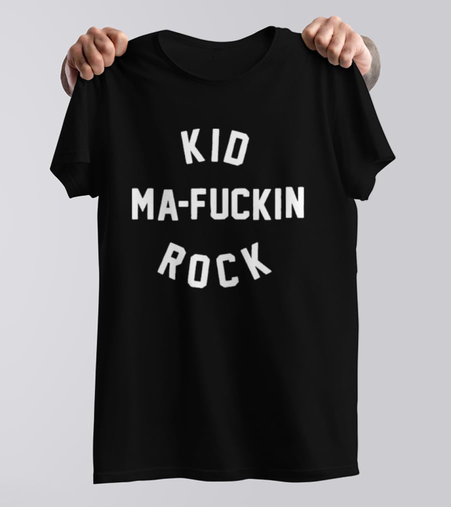 Kid Ma Fuckin Rock T-Shirt