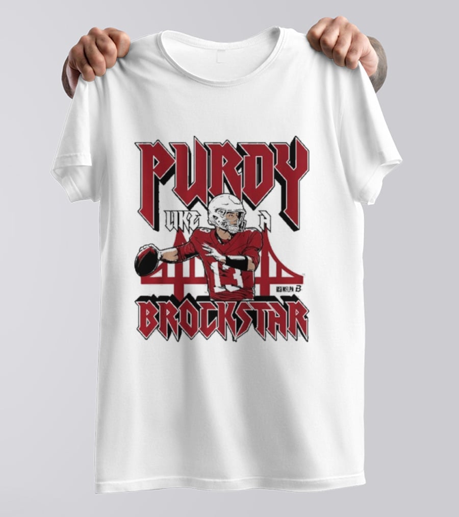 Purdy Like A Brockstar San Francisco 49ers Quarterback T-Shirt