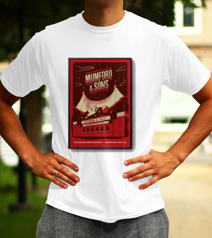 Mumford And Sons North American Tour Shoreline Amphitheatre Mountain View CA October 8 2026 Reprint T-Shirt