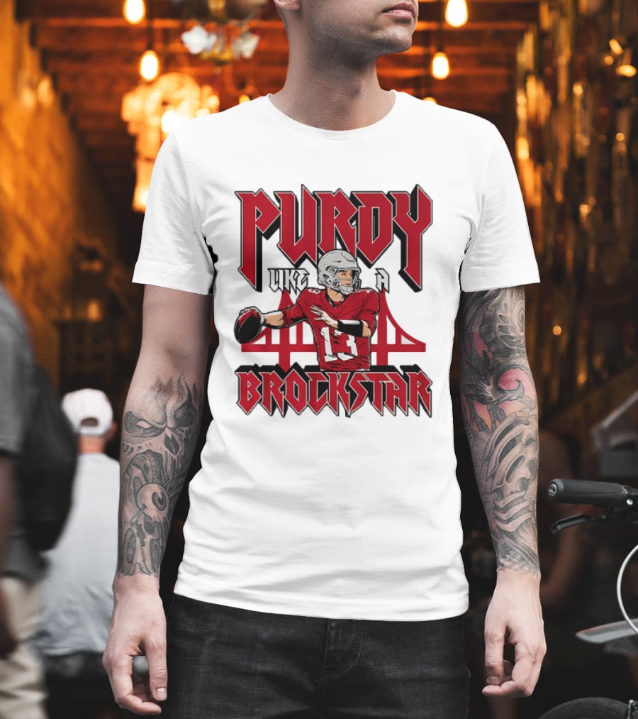 Purdy Like A Brockstar Football Player With Bridge T-Shirt