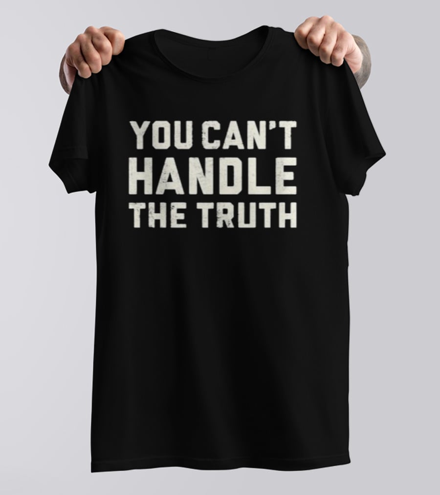 A Few Good Men You Can't Handle The Truth T-Shirt