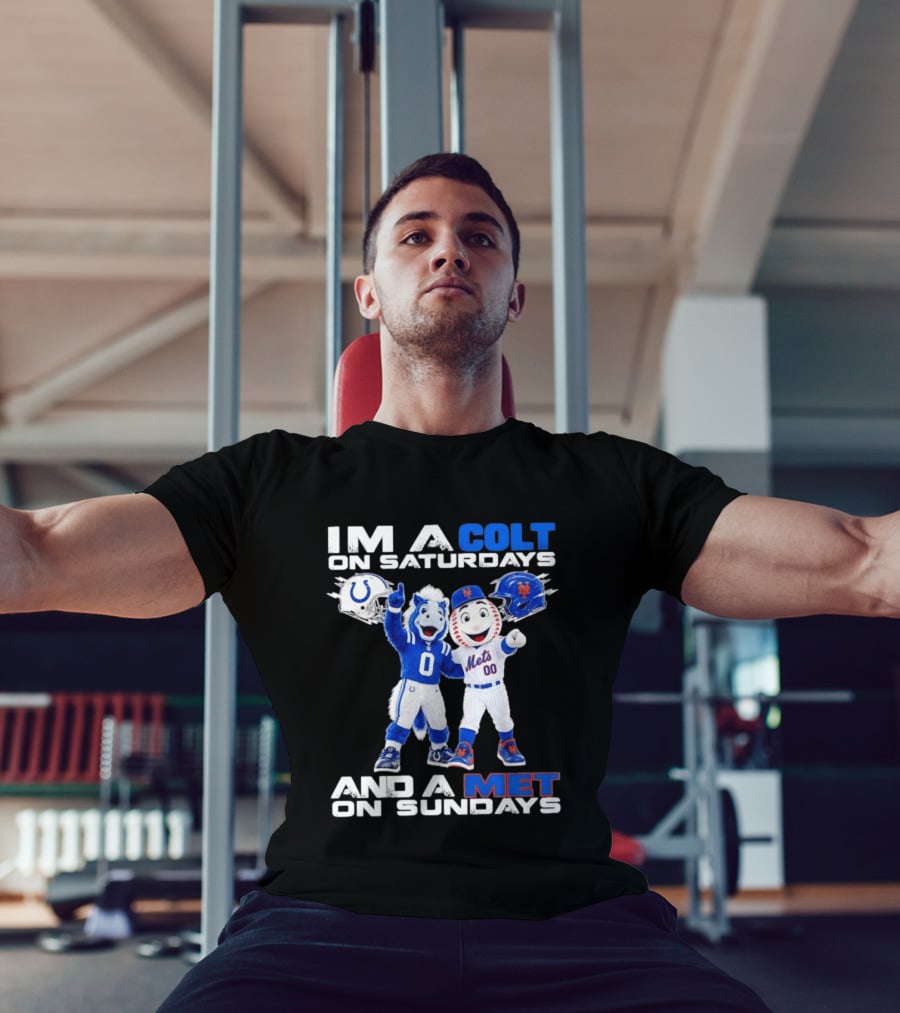 Im A Colt On Saturdays And A Met On Sundays Mascots Football Baseball T-Shirt
