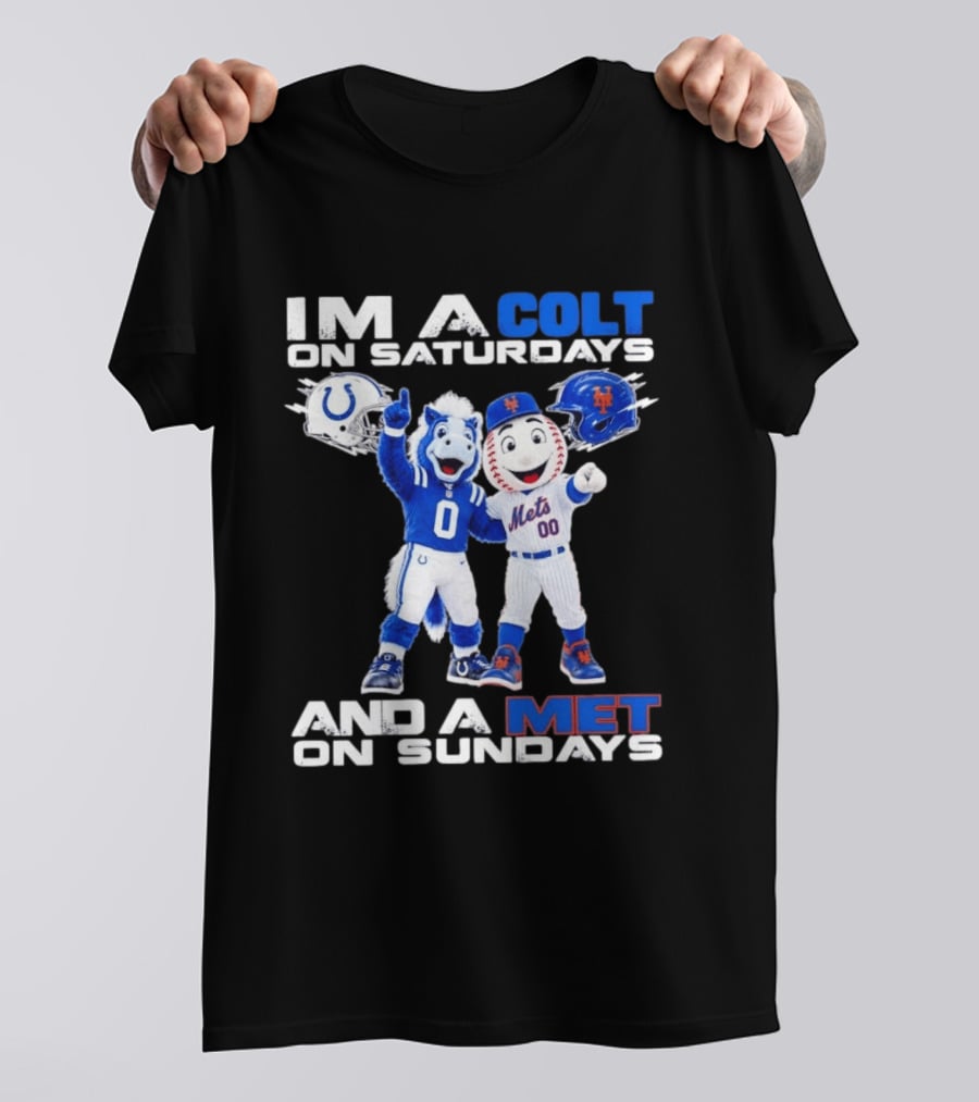 Im A Colt On Saturdays And A Met On Sundays Mascots Football Baseball T-Shirt