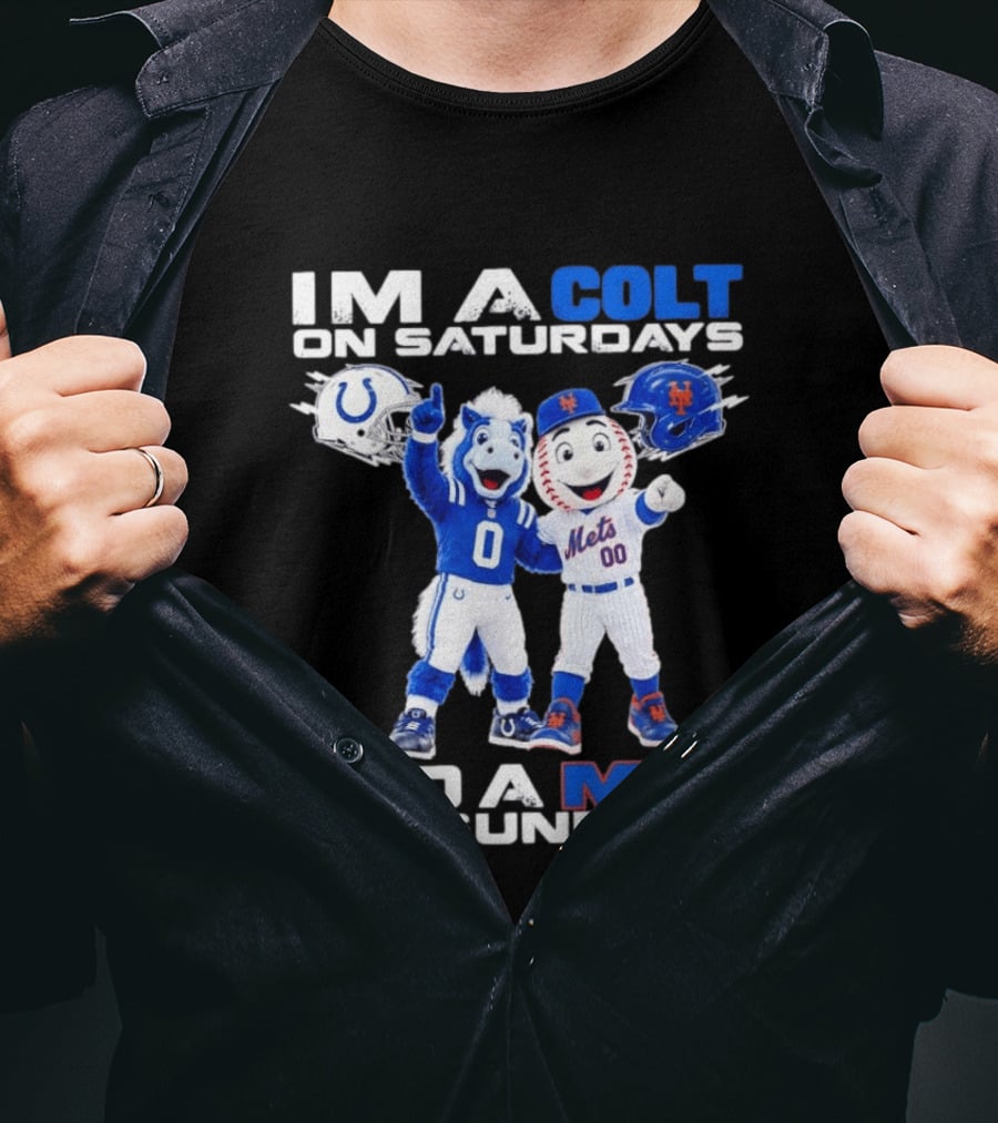 Im A Colt On Saturdays And A Met On Sundays Mascots Football Baseball T-Shirt