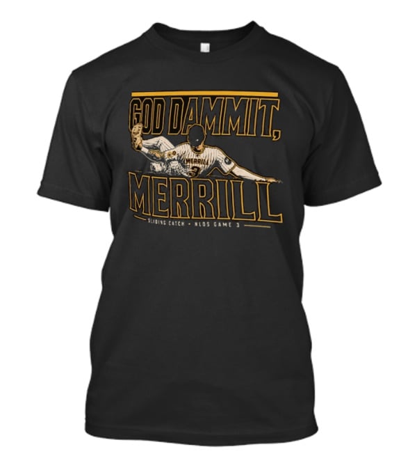 God Dammit Merrill Sliding Catch T-Shirt
